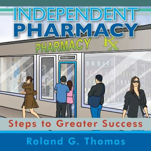 Independent Pharmacy: Steps to Greater Success - Paperback