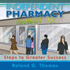 Independent Pharmacy: Steps to Greater Success - Paperback