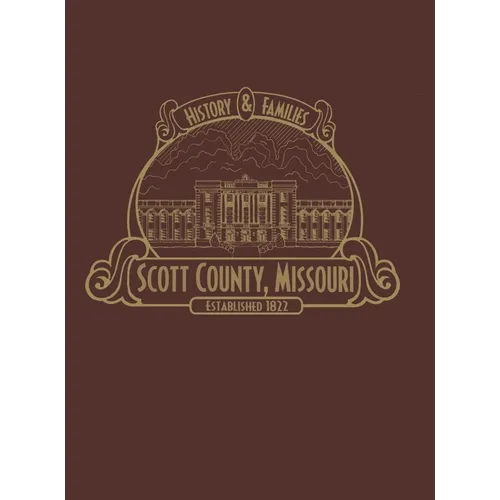 Scott County, Mo: History & Families (Limited) - Paperback