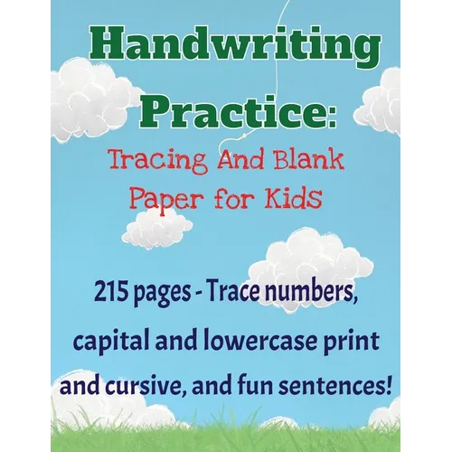 Handwriting Practice Workbook: 215 pages of tracing and blank practice paper Practice print and cursive letters and sentences - Paperback