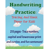 Handwriting Practice Workbook: 215 pages of tracing and blank practice paper Practice print and cursive letters and sentences - Paperback