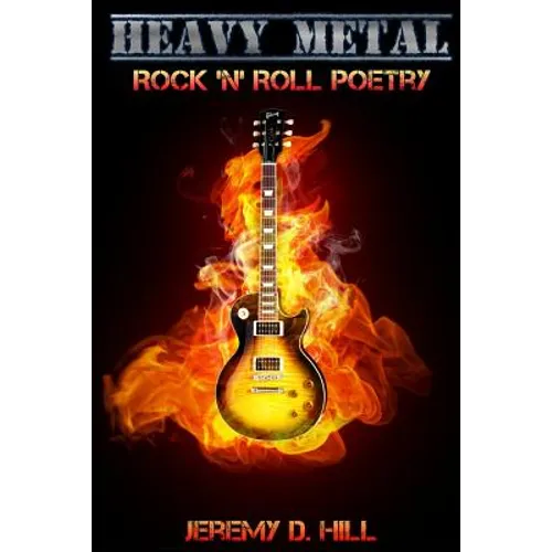 Heavy Metal: Rock 'n' Roll Poetry - Paperback