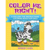 Color Me Right! A-Follow-the-Instructions Coloring Book for Girls - Paperback