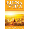 La Buena Vida: ¡Y cómo la puedes tener! - Paperback