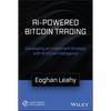 AI-Powered Bitcoin Trading: Developing an Investment Strategy with Artificial Intelligence - Hardcover