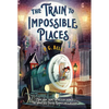 The Train to Impossible Places: A Cursed Delivery - Paperback