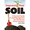 Improving Your Soil: A Practical Guide to Soil Management for the Serious Home Gardener - Paperback