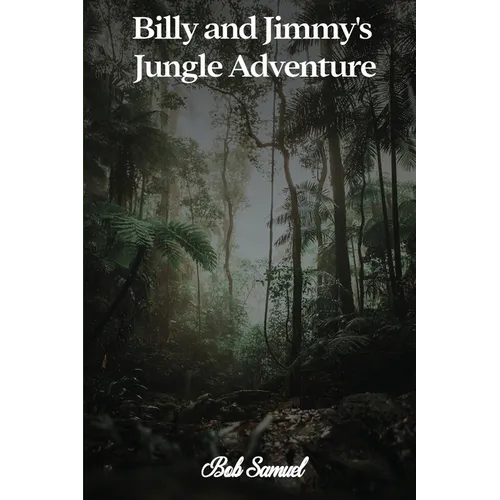 Billy and Jimmy's Jungle Adventure - Paperback