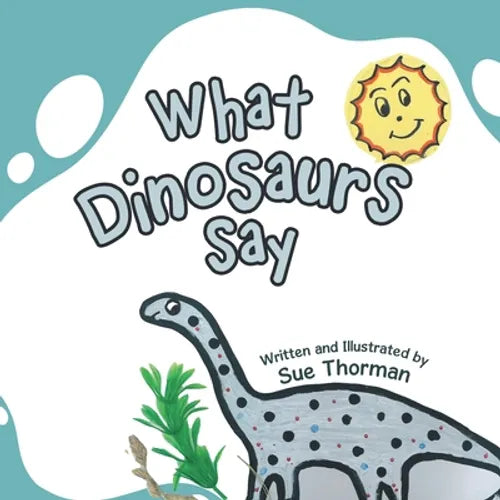 What Dinosaurs Say - Paperback