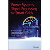 Power Systems Signal Processing for Smart Grids - Hardcover