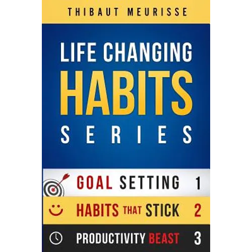 Life-Changing Habits Series: Your Personal Blueprint For Success And Happiness (Books 1-3) - Paperback