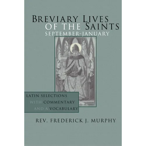 Breviary Lives of the Saints: September - January: Latin Selections with Commentary and a Vocabulary - Paperback
