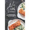 No Carb Diet Cookbook: A Comprehensive Meal Plan of Recipes with No Carbs - Paperback