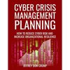 Cyber Crisis Management Planning: How to reduce cyber risk and increase organizational resilience - Paperback