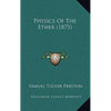 Physics Of The Ether (1875) - Paperback
