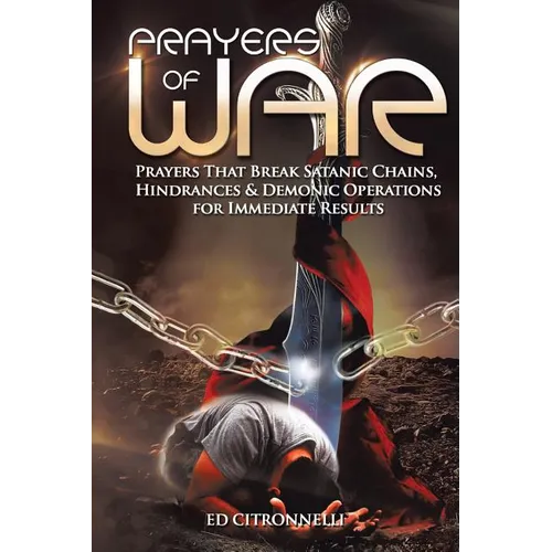 Prayers of War: Prayers That Break Satanic Chains, Hindrances & Demonic Operations - Paperback