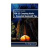 Survival Guide: TOP 25 Camping Hacks + Essential Bushcraft Tips For Beginners: (Outdoor Survival Guide, Camping For Beginners, Bushcraft Guide) - Paperback
