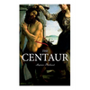 The Centaur: Modern Myth - A Mystical Encounter in Secret Lands of Caucasus - Paperback