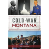 Cold War Montana - Paperback