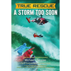True Rescue: A Storm Too Soon - Paperback