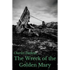 The Wreck of the Golden Mary: A novel by Charles Dickens (unabridged) - Paperback