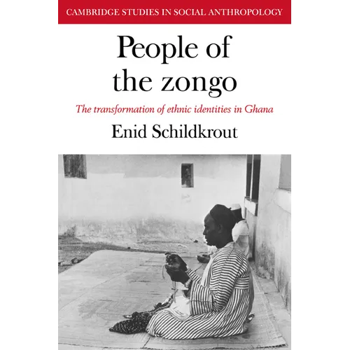 People of the Zongo: The Transformation of Ethnic Identities in Ghana - Paperback