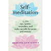 Self-Meditation: 3,299 Tips, Quotes, Reminders, and Wake-Up Calls for Peace and Serenity - Paperback