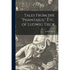 Tales From the "Phantasus," Etc. of Ludwig Tieck - Paperback