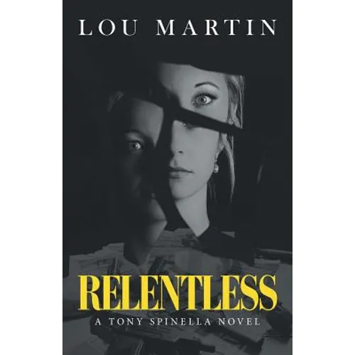 Relentless: A Tony Spinella Novel - Paperback