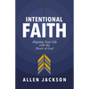 The Intentional Faith: Aligning Your Life with the Heart of God - Paperback