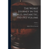 The Worst Journey in the World, Antarctic, 1910-1913 Volume; Volume 1 - Paperback