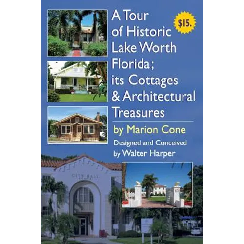 A Tour of Lake Worth Florida its Cottages & Architectural Treasures - Paperback