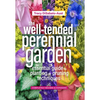 The Well-Tended Perennial Garden: The Essential Guide to Planting and Pruning Techniques, Third Edition - Hardcover