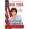 To Punish and Protect: Against a System That Coddles Criminals - Paperback