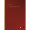 A Practical Treatise upon Eczema - Paperback