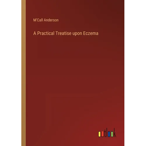 A Practical Treatise upon Eczema - Paperback