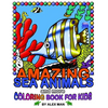 AMAZING SEA ANIMALS and more - coloring book for kids: Fun drawing books for kids - Paperback