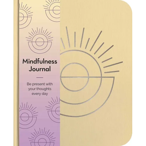 Mindfulness Journal: Be Present with Your Thoughts Every Day - Paperback