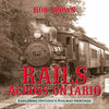 Rails Across Ontario: Exploring Ontario's Railway Heritage - Paperback