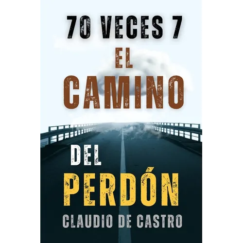70 Veces 7: El CAMINO del PERDÓN - Paperback