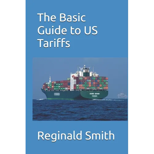 The Basic Guide to US Tariffs - Paperback