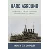 Hard Aground: The Wreck of the USS Tennessee and the Rise of the US Navy - Paperback