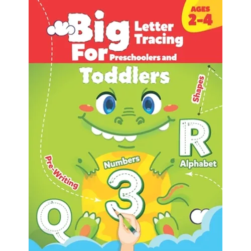 BIG Letter Tracing for Preschoolers and Toddlers ages 2-4: : Shapes, Numbers, Alphabet, Pre-Writing, Pre-Reading - Paperback