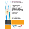 A Professional and Practitioner's Guide to Public Relations Research, Measurement, and Evaluation, Second Edition - Paperback