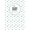 My Baby One Line a Day: Five Year Memory Book for new Moms. - Paperback