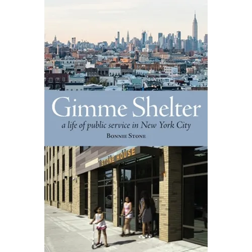 Gimme Shelter: A Life of Public Service in New York City (paperback) - Paperback