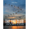 The 120 Club - Living the Good Life for 120 Years - Paperback