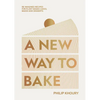 A New Way to Bake: Re-Imagined Recipes for Plant-Based Cakes, Bakes and Desserts - Hardcover