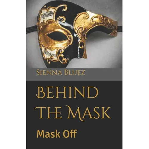 Behind The Mask: Mask Off - Paperback
