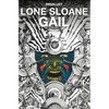 Lone Sloane: Gail - Hardcover